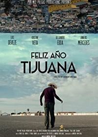 С Новым годом, Тихуана! (2018) Feliz Año Tijuana