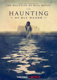 Призраки усадьбы Блай (2020) The Haunting of Bly Manor