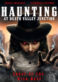 Призраки на перекрестке Долины Смерти (2020) Haunting at Death Valley Junction / The Haunting at Death Valley Junction