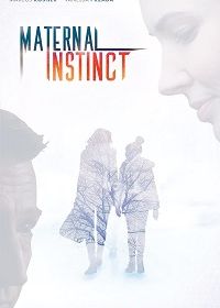 Материнский инстинкт (2017) Maternal Instinct