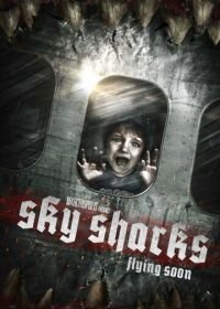 Небесные акулы (2020) Sky Sharks