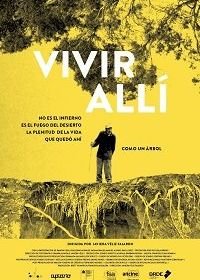 Жизнь в пекле пустыни (2018) Vivir Allí No Es el Infierno Es el Fuego del Desierto La Plenitud de la Vida Quedó Ahí Como un Árbol