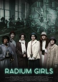 Радиевые девушки (2018) Radium Girls