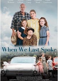 Наш последний разговор (2019) When We Last Spoke