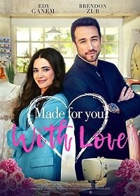 Для тебя, с любовью (2019) Made for You, with Love