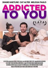 Зависим от тебя (2019) Addicted to You