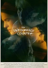 Неоткрытая страна (2019) The Undiscovered Country