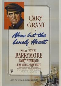 Только одинокое сердце (1944) None But the Lonely Heart