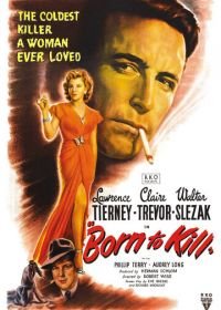 Рожденный убивать (1947) Born to Kill