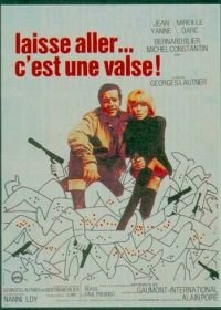 Пусть звучит этот вальс (1971) Laisse aller... c'est une valse