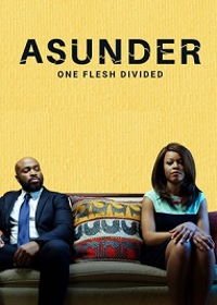 Неделимые (2020) Asunder, One Flesh Divided