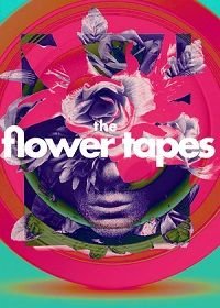 Цветы снимают (2020) The Flower Tapes