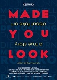 Повелись! Правдивая история о фальшивом искусстве (2020) Made You Look: A True Story About Fake Art