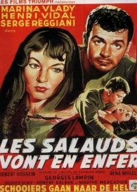 Мерзавцы попадают в ад (1955) Les salauds vont en enfer