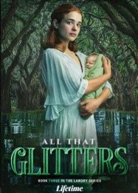 Семейство Лэндри: Всё, что блестит (2021) V.C. Andrews' All That Glitters