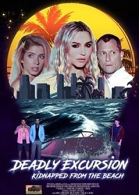 Опасная экскурсия: похищенные с пляжа (2021) Deadly Excursion: Kidnapped from the Beach