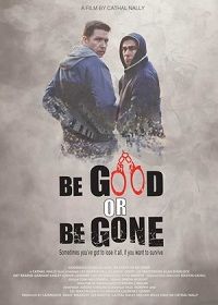 Возьми Себя В Руки Или Проваливай (2020) Be Good or Be Gone