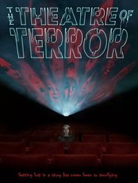 Кинотеатр ужасов (2019) The Theatre of Terror