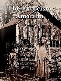 Экзорцизм в Амарилло (2020) The Exorcism in Amarillo