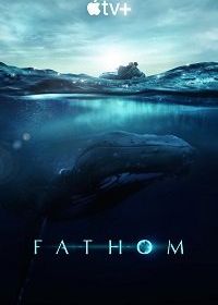 Голос океана (2021) Fathom