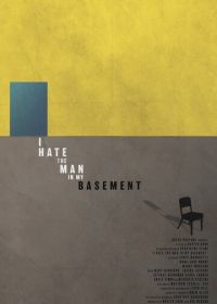 Я ненавижу человека в моём подвале (2017) I Hate the Man in My Basement