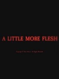 Ещё немного плоти (2020) A Little More Flesh