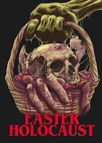 Пасхальный Холокост (2020) Easter Holocaust