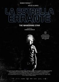 Блуждающая звезда (2018) La estrella errante