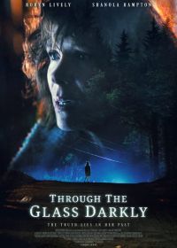 Сквозь тусклое стекло (2020) Through the Glass Darkly