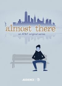 Почти там (2015) Almost There