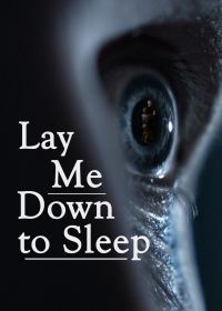 Уложи меня спать (2020) Lay Me Down to Sleep