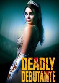 Убийственные дебютантки: Ночь, за которую стоит умереть (2021) Deadly Debutantes: A Night to Die For