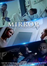 Смотря в отражение (2019) Looking in the Mirror