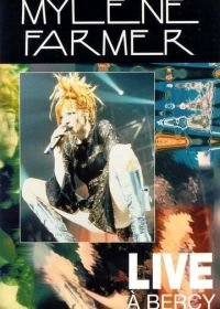 Концерт Милен Фармер в Берси (1997) Mylène Farmer: Live à Bercy