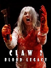 Коготь 2: Кровавое наследие (2021) Claw 2: Blood Legacy