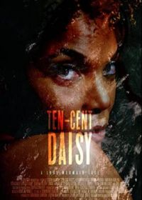 Пропащая Дейзи (2021) Ten-Cent Daisy