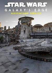 Звёздные Войны: Путешествие на край галактики (2019) Star Wars Galaxy's Edge: Adventure Awaits