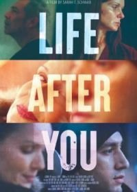 Жизнь после тебя (2022) Life After You