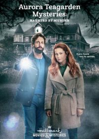 Аврора Тигарден: дом с привидением (2022) Aurora Teagarden Mysteries: Haunted by Murder