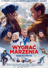 В погоне за мечтой (2022) Wygrac marzenia