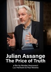 Джулиан Ассанж. Цена правды (2021) Julian Assange: The Price of Truth