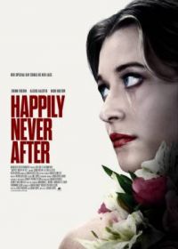 Долго и несчастливо (2022) Happily Never After