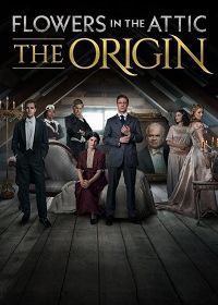 Цветы на чердаке: Начало (2022) Flowers in the Attic: The Origin