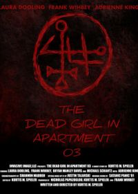 Мёртвая девушка в квартире № 3 (2022) The Dead Girl in Apartment 03