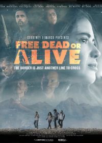 Свобода любой ценой (2022) Free Dead or Alive