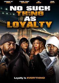 Утраченная верность (2021) No Such Thing As Loyalty