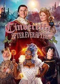 Золушка. Продолжение истории (2019) After Ever After