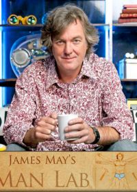 Мужская лаборатория Джеймса Мэя (2010) James May's Man Lab