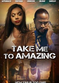 Отведи меня в удивительный мир (2022) Take me to Amazing (TMTA)