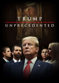 Трамп: беспрецедентно (2022) Unprecedented